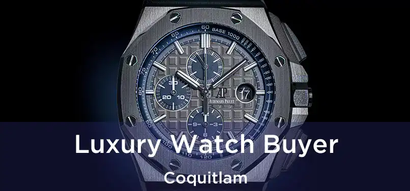  Luxury Watch Buyer Coquitlam