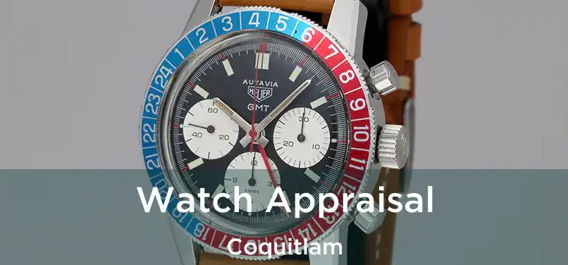 Watch Appraisal Coquitlam